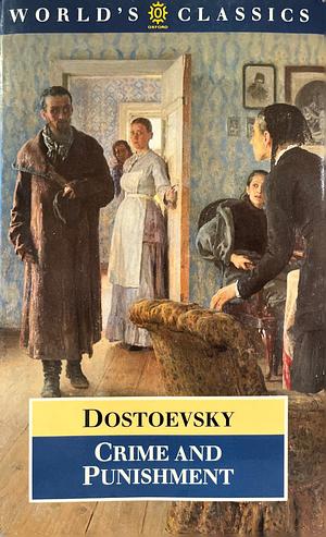 Crime and Punishment  by Fyodor Dostoevsky