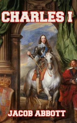 Charles I by Jacob Abbott