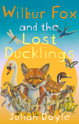 Wilbur Fox and the Lost Ducklings by Julian Doyle