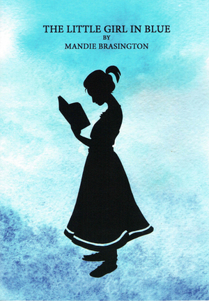 The Little Girl in Blue by Mandie Brasington