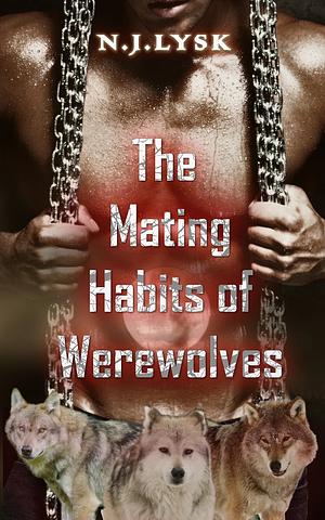 The Mating Habits of Werewolves by N.J. Lysk