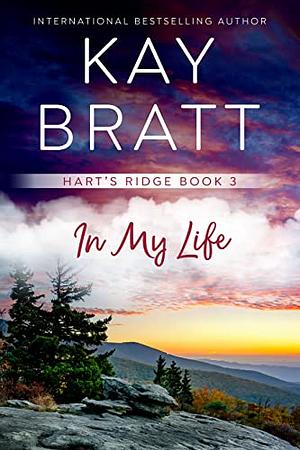 In My Life by Kay Bratt