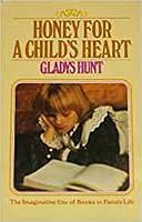 Honey for a Child's Heart by Gladys M. Hunt