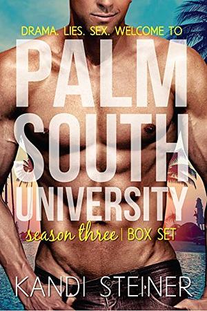 Palm South University: Season 3 Box Set by Kandi Steiner
