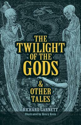 The Twilight of the Gods: And Other Tales by Richard Garnett