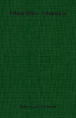 Prince Otto - A Romance by Robert Louis Stevenson