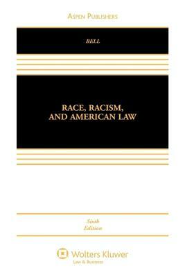 Race, Racism and American Law by Derrick A. Bell