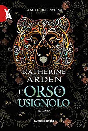 L'orso e l'usignolo. La notte dell'inverno. Nuova ediz. by Katherine Arden