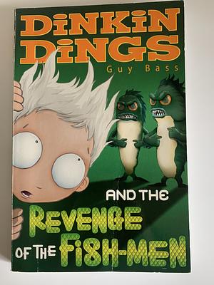 Dinkin Dings and the Revenge of the Fish-men by Guy Bass, Pete Williamson