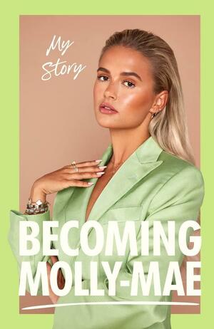 Becoming Molly-Mae by Molly Hague