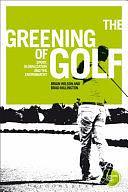 The Greening of Golf: Sport, Globalization and the Environment by Brad Millington, Brian Wilson