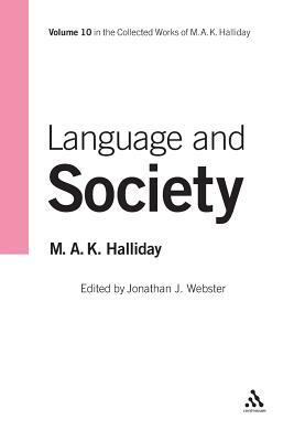 Language and Society: Volume 10 by M. a. K. Halliday
