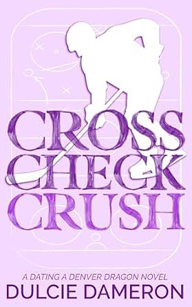 Cross Check Crush by Dulcie Dameron