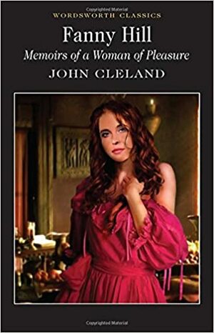 Fanny Hill. Memoirs of a Woman of Pleasure by John Cleland