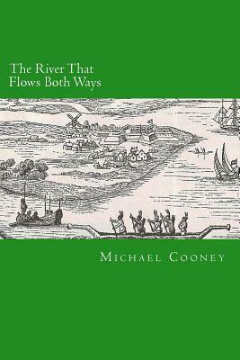 The River That Flows Both Ways by Michael Cooney