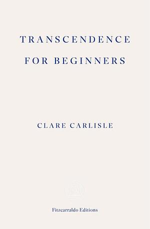 Transcendence for Beginners by Clare Carlisle