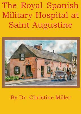 The Royal Spanish Military Hospital at Saint Augustine by Christine Miller