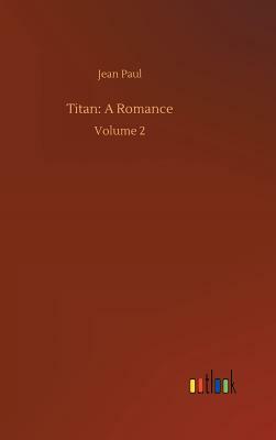 Titan: A Romance by Jean Paul