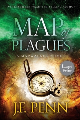 Map of Plagues: Large Print Edition: A Mapwalker Novel by J.F. Penn
