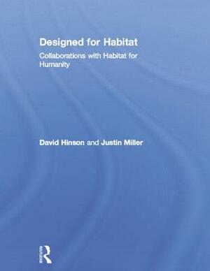 Designed for Habitat: Collaborations with Habitat for Humanity by Justin Miller, David Hinson