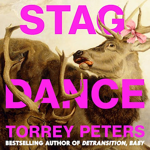 Stag Dance by Torrey Peters