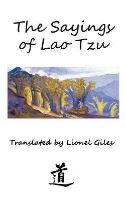 The Sayings of Lao Tzu: Illustrated edition by Laozi, Lionel Giles
