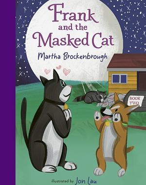 Frank and the Masked Cat by Martha Brockenbrough