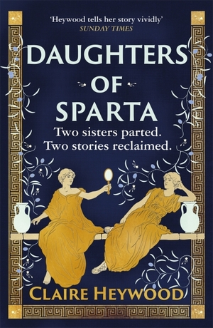 Daughters of Sparta by Claire Heywood