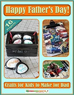 Happy Father's Day! Crafts for Kids to Make for Dad by Prime Publishing