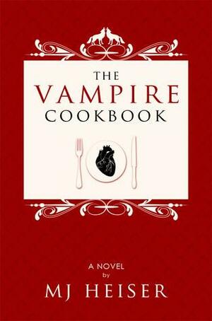 The Vampire Cookbook by M.J. Heiser