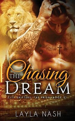 Chasing the Dream by Layla Nash