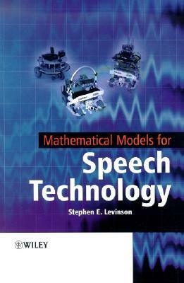 Mathematical Models for Speech Technology by Stephen Levinson