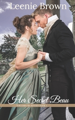 Her Secret Beau: A Touches of Austen Novel by Leenie Brown