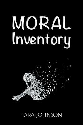 Moral Inventory by Tara Johnson