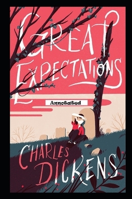 Great Expectations By Charles Dickens Fully Annotated Edition by Charles Dickens