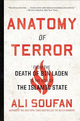 Anatomy of Terror: From the Death of Bin Laden to the Rise of the Islamic State by Ali H. Soufan