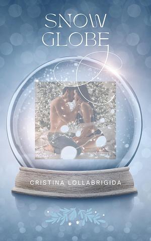 Snow Globe by Cristina Lollabrigida
