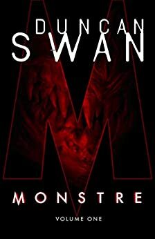 Monstre by Duncan Swan
