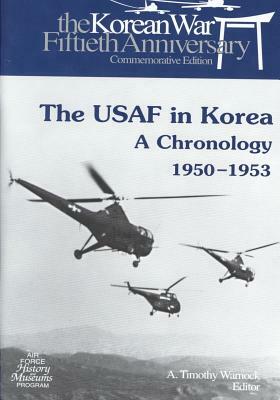 The USAF in Korea: A Chronology 1950-1953 by U. S. Air Force, Office of Air Force History