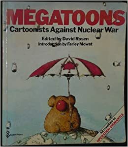 Megatoons: Cartoonists against nuclear war by David Rosen, Farley Mowat