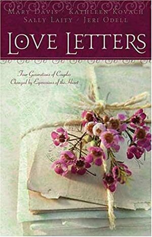 Love Letters by Mary Davis, Sally Laity, Jeri Odell, Kathleen E. Kovach