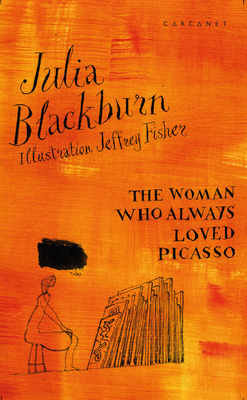 The Woman Who Always Loved Picasso by Julia Blackburn