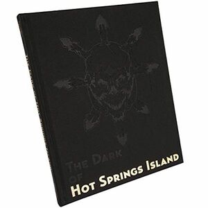 The Dark of Hot Springs Island by Jacob Hurst, Donnie Garcia, Evan Peterson, Gabriel Hernandez