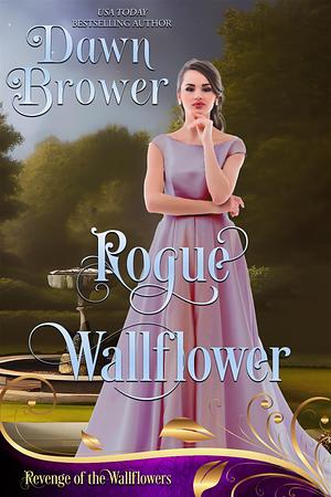 Rogue Wallflower by Dawn Brower