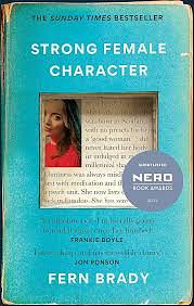 Strong Female Character: Nero Book Awards Winner by Fern Brady