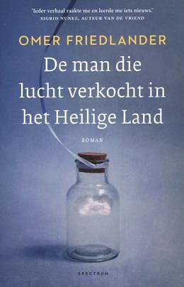 De man die lucht verkocht in het Heilige Land: verhalen by Omer Friedlander