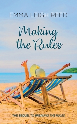 Making The Rules by Emma Leigh Reed