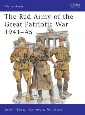 The Red Army of the Great Patriotic War 1941-45 by Steven J. Zaloga