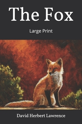 The Fox: Large Print by D.H. Lawrence