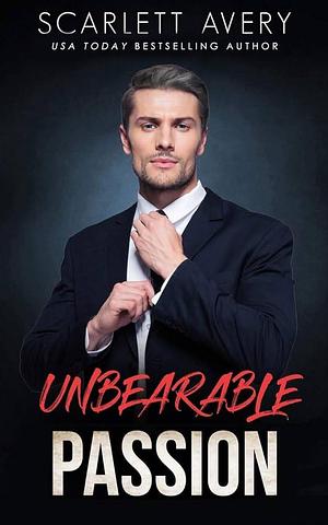 Unbearable Passion: Complete Series Book 1-4 by Scarlett Avery